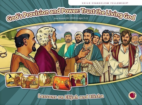 God's Provision & Power: Trust the Living God (Elijah & Elisha)